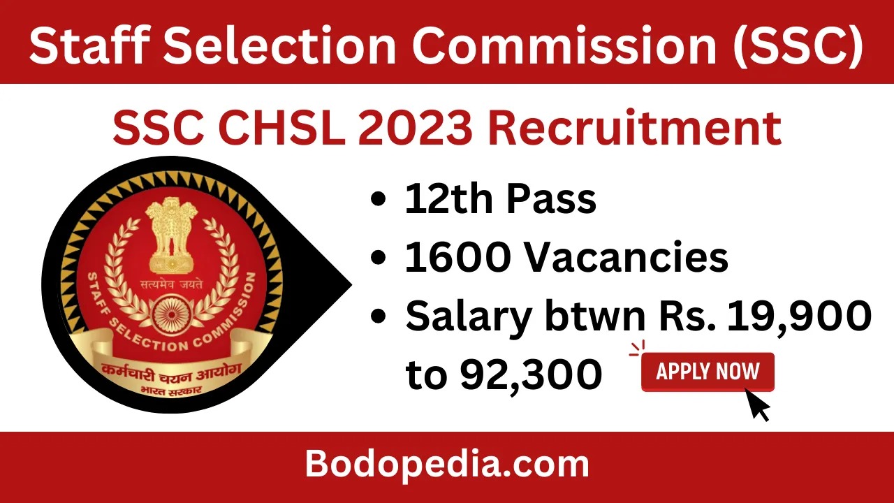 SSC CHSL Recruitment 2023 Apply Now For 1600 Vacancies Bodo Pedia