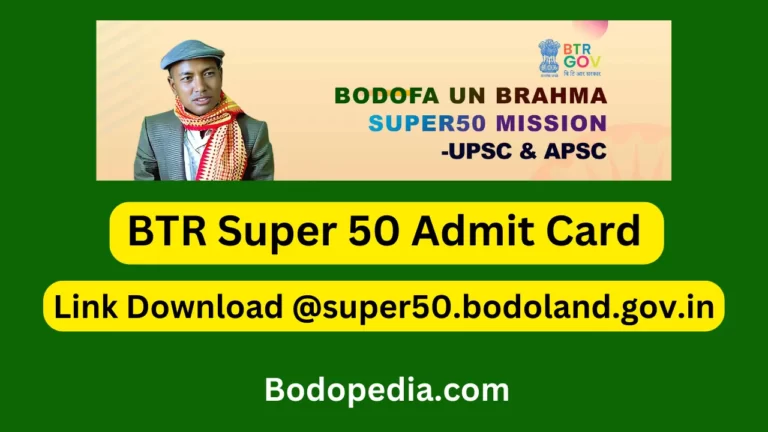 Bodofa Super 50 Admit Card Download - APSC & UPSC