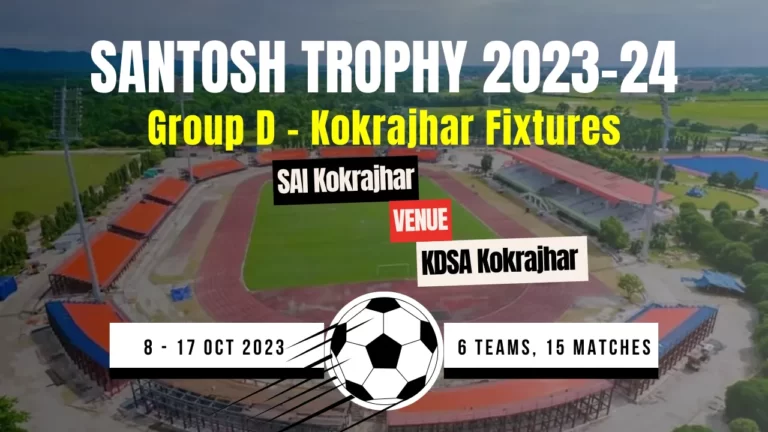 Santosh Trophy Kokrajhar Schedule